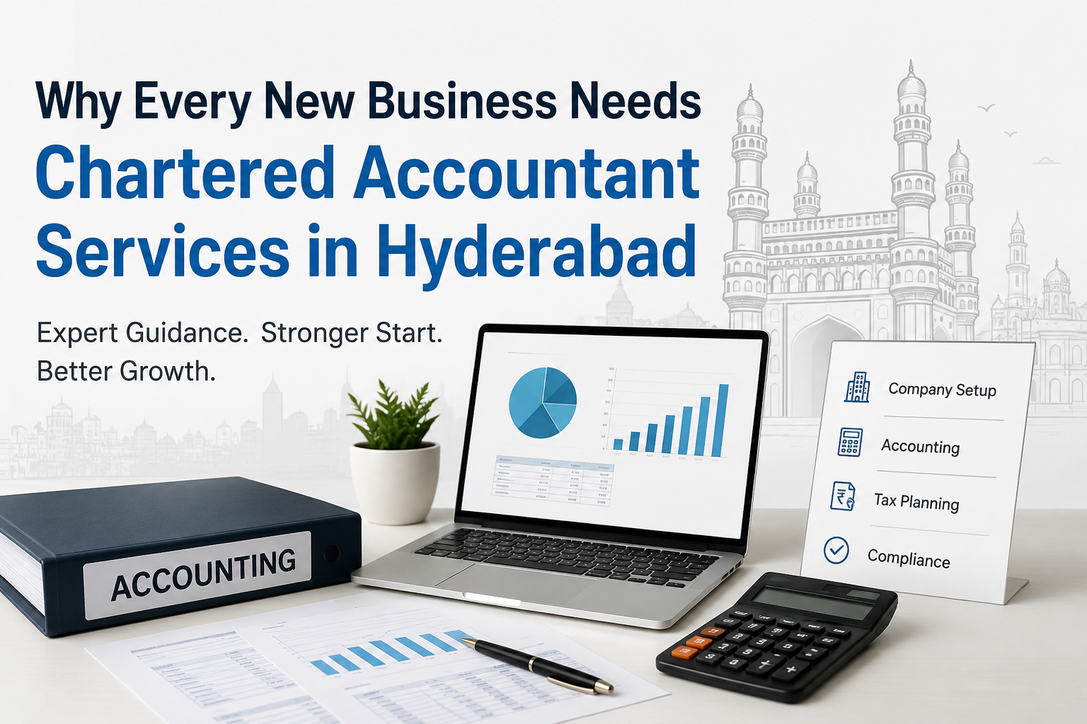 Why Every New Business Needs Professional Chartered Accountant Services in Hyderabad